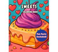 SWEETS COLORING BOOK: A sweet adventure, with 30 coloring pages for kids age 6-10