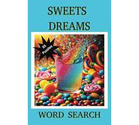 Sweets Dreams: Satisfy your love for all things sugary with this delightful Word Search! Perfect for candy lovers, this book is packed with fun, ... word searches featuring your favorite treats-