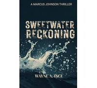 Sweetwater Reckoning: A Marcus Johnson Thriller