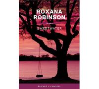 Sweetwater - Roxana Robinson - Buchet-Chastel - broché - Roman
