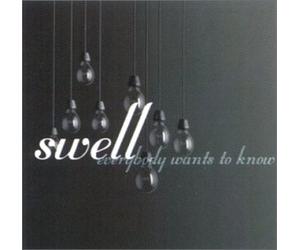 Swell - Everybody Wants To Know
