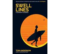 Swell Lines: A Surfer’s Journey