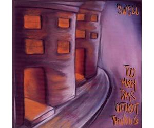 Swell - Too Many Days Without Thinking