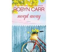 Swept Away by Robyn Carr Robyn Carr (Auteur)