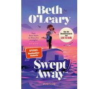 Swept away - Nach dieser Nacht ist Abtauchen unmöglich Roman | Romantisch, humorvoll und originell: Wenn aus Only One Bed plötzlich Only One Boat wird - Beth O’Leary - Piper ebooks - ebook (ePub) - Li
