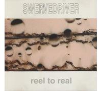 Swervedriver - Reel To Real