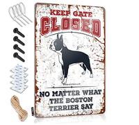 SWFG Décoration de chambre amusante en métal avec inscription « Keep Gate Closed No Matter What The Boston Terrier Say » (20 x 30 cm)