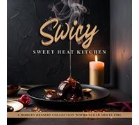 Swicy Sweet Heat Kitchen - Dessert Collection