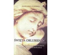 Święta oblubienica - Margaret Starbird (littérature, religion en polonais)