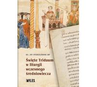 Święte Triduum w liturgii wczesnego średniowiecza
