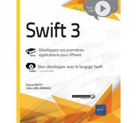 Swift 3 - Développez vos premières applications pour iPhone - Complément vidéo : Bien développer ave Complément vidéo : Bien développer avec le langage Swift - Pascal BATTY, Cédric - Eni Editions - br