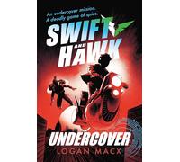 Swift and Hawk: Undercover: Teen spies are on the run in this action-packed series where cutting-edge robotics and AI meets explosive adventure and immersive gaming for kids 9+
