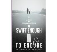 Swift Enough To Endure: The Power Of A Grandmothers Love
