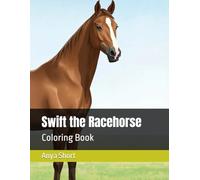 Swift the Racehorse: Coloring Book