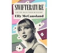 Swifterature: A Love Story: English Literature and Taylor Swift