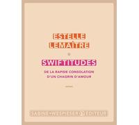 Swiftitudes : De la rapide consolation d'un chagrin d'amour