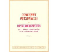 Swiftitudes - De La Rapide Consolation D'un Chagrin D'amour