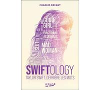 Swiftology : Taylor Swift, derrière les mots - Charles Decant - Éditions Leduc - ebook (ePub) - Biographie