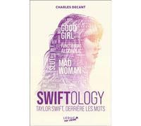 Swiftology Taylor Swift derrière les mots - Charles Decant - Leduc Pop Culture - broché - Biographie