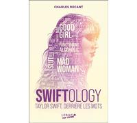 Swiftology Taylor Swift derrière les mots - Charles Decant - Leduc Pop Culture - broché - Biographie