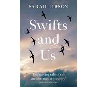 Swifts and Us: The Life of the Bird That Sleeps in the Sky