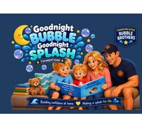 Swim Lesson Homework: Goodnight Bubbles, Goodnight Splash - Foundations: A Bedtime Story & Activity Book to Help Kids Practice at Home and Progress in the Water