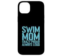 Swim Mom Crazy Proud Loud Coque pour iPhone 14 Plus