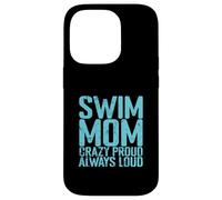 Swim Mom Crazy Proud Loud Coque pour iPhone 14 Pro