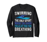 Swim Only Sport Where The Coach Swimmer Gifts Équipe de Natation Manche Longue