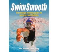 Swim Smooth - The Complete Coaching System for Swimmers and Triathletes
