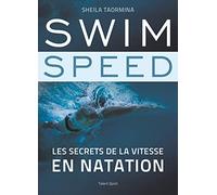 Swim Speed : Les secrets de la vitesse en natation
