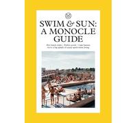 Swim & Sun : A Monocle Guide /anglais