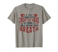 Swim Team Think Your Sport Hard Do it Hold Breath Swim T-Shirt