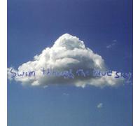 Swim Through The Blue Sky [Import]