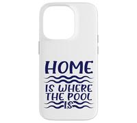Swimmer Humour Home I Where The Pool is Swimming Coque pour iPhone 14 Pro