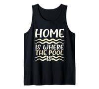 Swimmer Humour Home I Where The Pool is Swimming Débardeur