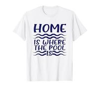 Swimmer Humour Home I Where The Pool is Swimming T-Shirt