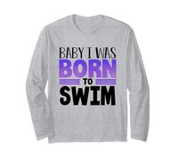 Swimmer Team Humour Baby I Was Born to Swim Manche Longue