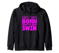 Swimmer Team Humour Baby I Was Born to Swim Sweat à Capuche
