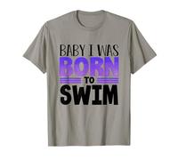 Swimmer Team Humour Baby I Was Born to Swim T-Shirt