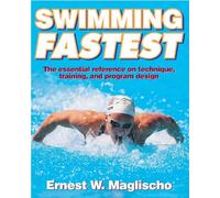 Swimming Fastest: A Comprehensive Guide to the Science of Swimming by E.W. Maglischo (1-Nov-2002) Hardcover