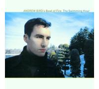Swimming Hour by Andrew Bird & His Bowl of Fire