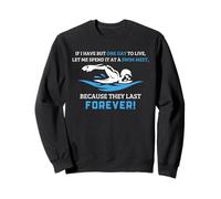 Swimming Meet Funny Swimmer One Day to Live Citation Sweatshirt