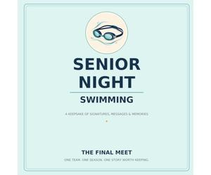Swimming Senior Night Memory Book: A High School Swimmer's Keepsake for Team Signatures, Teammate Messages, Meet Memories, Coach Letters, Family Notes, Photos, and Senior Night Celebrations