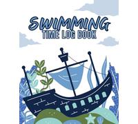 Swimming Time LogBook: Keep swimming motivation high for kids by having them log each swim event