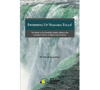 Swimming Up Niagara Falls!: The Battle to Get Disability Rights Added to the Canadian Charter of Rights and Freedoms