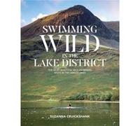 Swimming Wild in the Lake District by Suzanna Cruickshank Suzanna Cruickshank (Auteur)