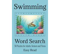 Swimming Word Search Book: Word Searches with easy to read print about swimming, divers, swimmers and sports 6 X 9 inches, 100 pages, 50 puzzles Gift for holidays, vacations and free times.