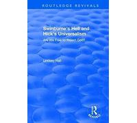 Swinburne's Hell And Hick's Universalism : Are We Free To Reject God?