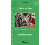 Swing à Lifou Roman - Sylvie Baille - L'harmattan - broché - Roman